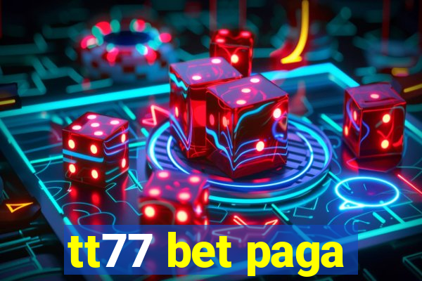 tt77 bet paga